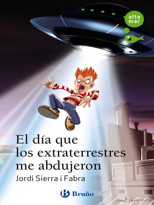 cover image of El día que los extraterrestres me abdujeron